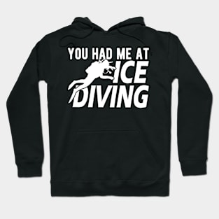 Ice Diving - You had me I had Ice Diver Hoodie